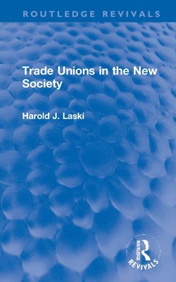 bokomslag Trade Unions in the New Society
