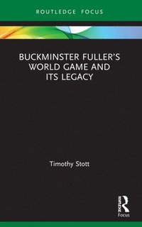 bokomslag Buckminster Fullers World Game and Its Legacy