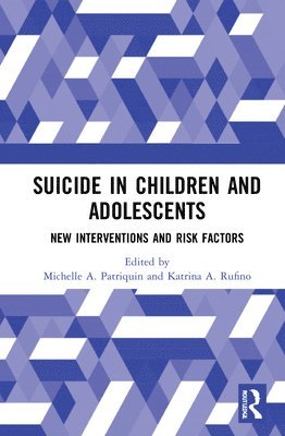 Michelle A. Patriquin, Katrina A. Rufino, Michelle A. (Baylor College of Medicine) Patriquin, Katrina A. (University of Houston) Rufino - Suicide in Children and Adolescents, Inbunden