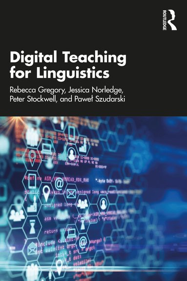 Rebecca Gregory, Jessica Norledge, Peter Stockwell, Paweł Szudarski - Digital Teaching for Linguistics, Häftad