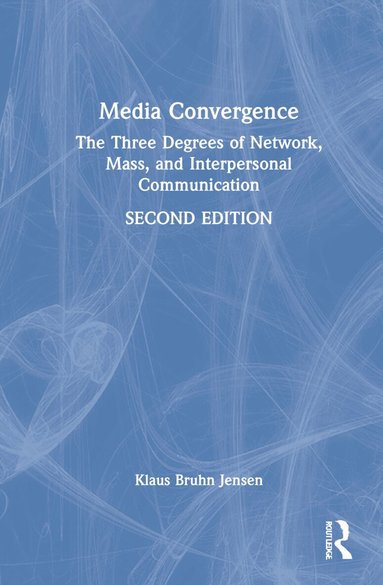 Klaus Bruhn Jensen - Media Convergence, Inbunden