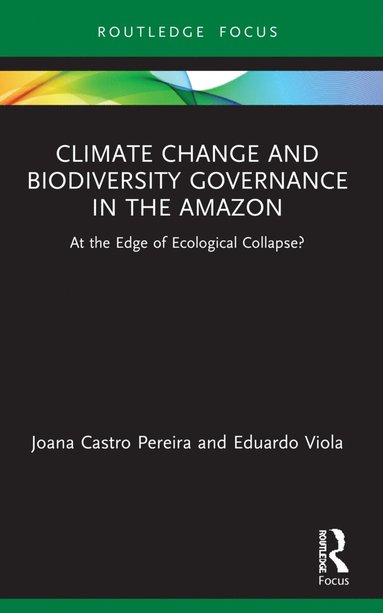 bokomslag Climate Change and Biodiversity Governance in the Amazon