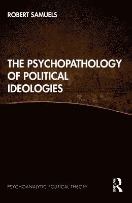 bokomslag Psychopathology of Political Ideologies