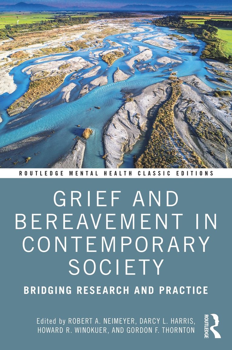 Robert A. Neimeyer, Darcy L. Harris, Howard R. Winokuer, Gordon F. Thornton, USA) Neimeyer, Robert A. (Portland Institute for Loss and Transition, Oregon, Canada) Harris, Darcy L. (Western University, Ontario - Grief and Bereavement in Contemporary Society, Häftad