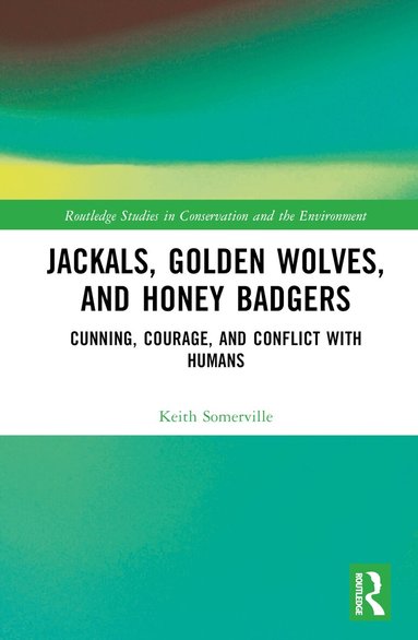 Keith Somerville - Jackals, Golden Wolves, and Honey Badgers, Inbunden