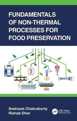 Snehasis Chakraborty, Rishab Dhar - Fundamentals of Non-Thermal Processes for Food Preservation, Inbunden