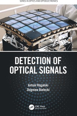 Antoni Rogalski, Zbigniew Bielecki - Detection of Optical Signals, Inbunden