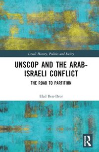 bokomslag UNSCOP and the Arab-Israeli Conflict
