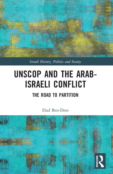 bokomslag UNSCOP and the Arab-Israeli Conflict