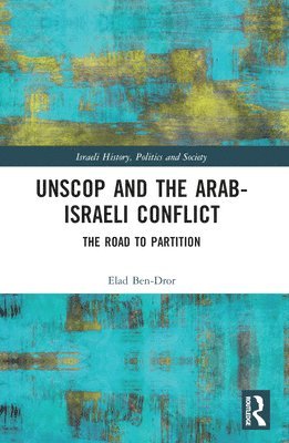 UNSCOP and the Arab-Israeli Conflict 1