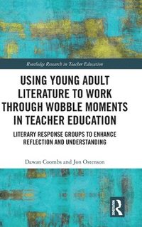 bokomslag Using Young Adult Literature to Work through Wobble Moments in Teacher Education