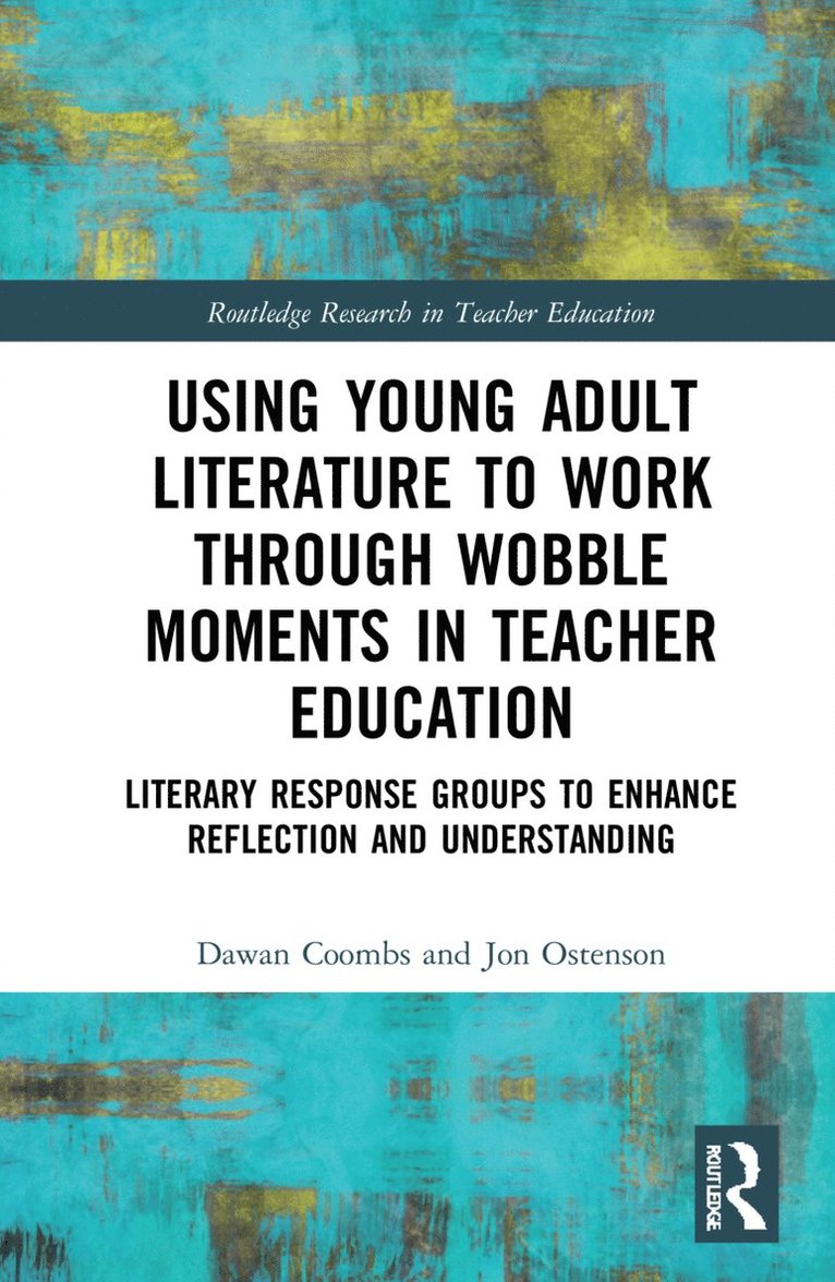 Using Young Adult Literature to Work through Wobble Moments in Teacher Education 1