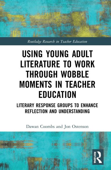 Dawan Coombs, Jon Ostenson - Using Young Adult Literature to Work through Wobble Moments in Teacher Education, Häftad