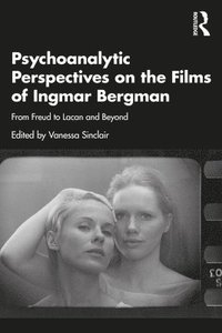 bokomslag Psychoanalytic Perspectives on the Films of Ingmar Bergman