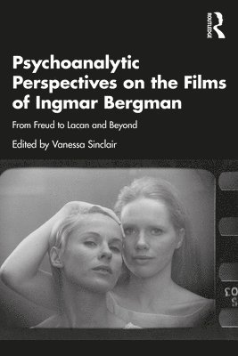 Vanessa Sinclair - Psychoanalytic Perspectives on the Films of Ingmar Bergman, Häftad
