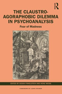 The Claustro-Agoraphobic Dilemma in Psychoanalysis 1