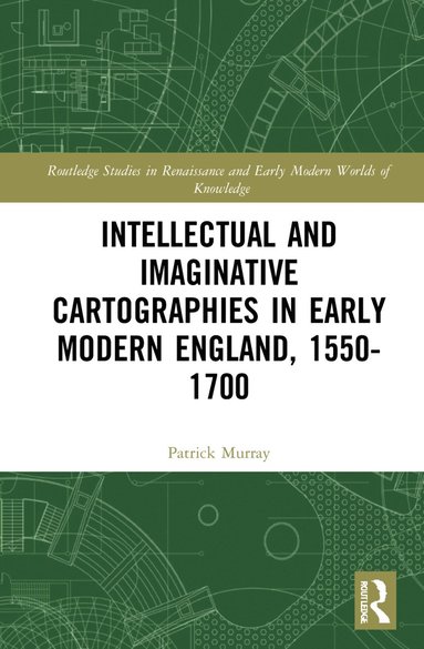 bokomslag Intellectual and Imaginative Cartographies in Early Modern England