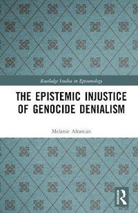 bokomslag The Epistemic Injustice of Genocide Denialism