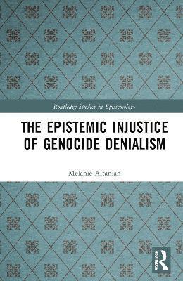 The Epistemic Injustice of Genocide Denialism 1