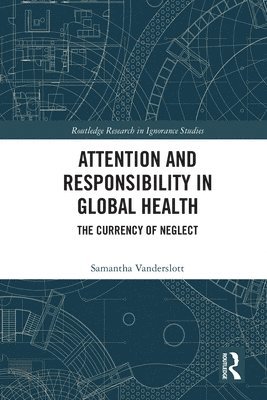 bokomslag Attention and Responsibility in Global Health