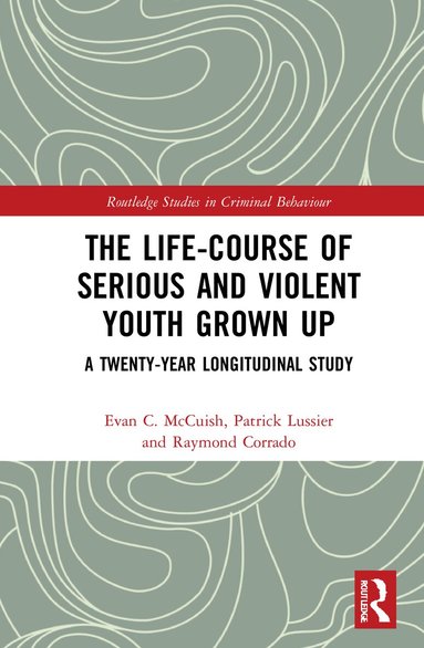 Evan McCuish, Patrick Lussier, Raymond Corrado - Life-Course of Serious and Violent Youth Grown Up, Häftad