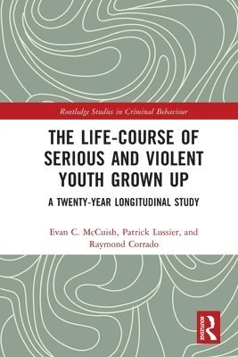 The Life-Course of Serious and Violent Youth Grown Up 1
