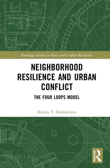 Karina V. Korostelina - Neighborhood Resilience and Urban Conflict, Inbunden