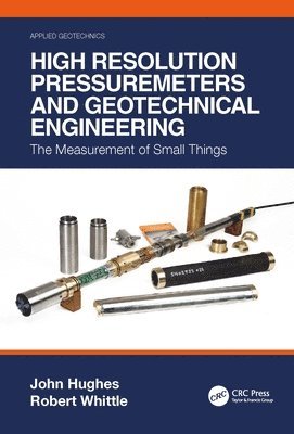 High Resolution Pressuremeters and Geotechnical Engineering 1