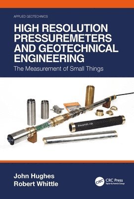 John Hughes, Robert Whittle, UK) Hughes, John (Cambridge Insitu Ltd, UK) Whittle, Robert (Cambridge Insitu Ltd - High Resolution Pressuremeters and Geotechnical Engineering, Häftad