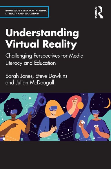Sarah Jones, Steve Dawkins, Julian McDougall - Understanding Virtual Reality, Häftad