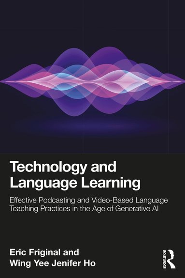 Eric Friginal, Wing Yee Jenifer Ho - Technology and Language Learning, Häftad
