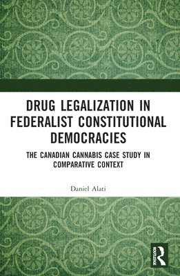 bokomslag Drug Legalization in Federalist Constitutional Democracies