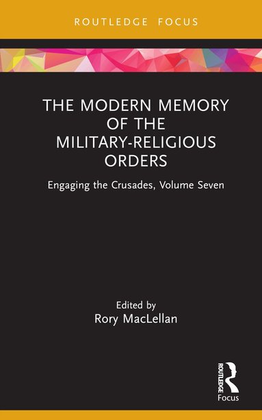 Rory MacLellan - Modern Memory of the Military-religious Orders, Inbunden