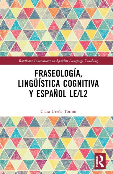 Clara Ureña Tormo - Fraseología, lingüística cognitiva y español LE/L2, Inbunden