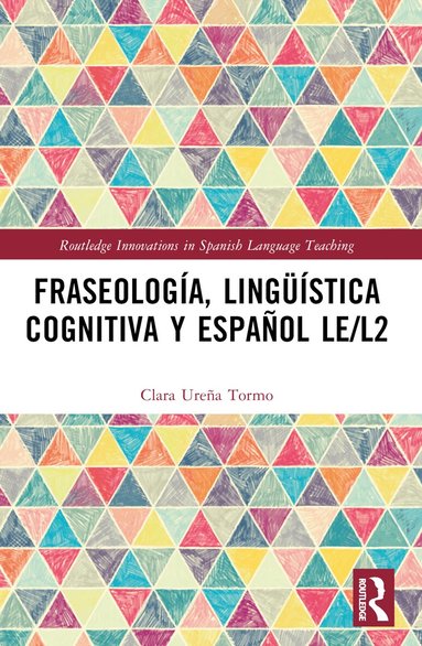 Clara Ureña Tormo - Fraseología, lingüística cognitiva y español LE/L2, Häftad