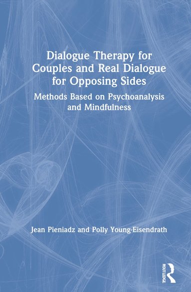 bokomslag Dialogue Therapy for Couples and Real Dialogue for Opposing Sides