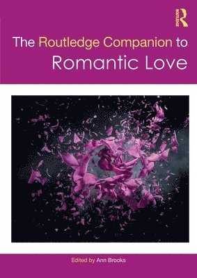 Ann Brooks, University of Edinburgh) Brooks, Ann (Institute of Advanced Studies in the Humanities - Routledge Companion to Romantic Love, Häftad