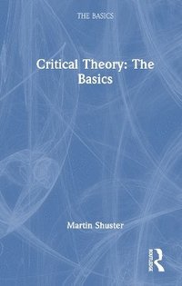 bokomslag Critical Theory: The Basics