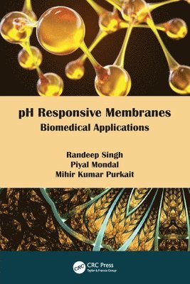 Randeep Singh, Piyal Mondal, Mihir Kumar Purkait, India) Singh, Randeep (IIT Guwahati, India.) Mondal, Piyal (Indian Institute of Technology Guwahati, India.) Kumar Purkait, Mihir (Indian Institute of Technology Guwahati - pH Responsive Membranes, Häftad
