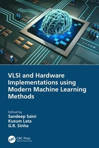 bokomslag VLSI and Hardware Implementations using Modern Machine Learning Methods