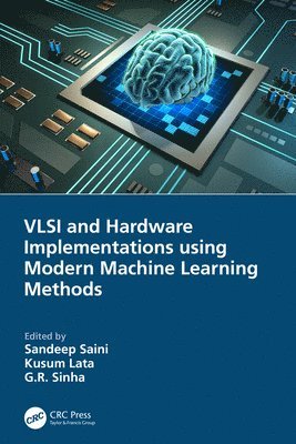 bokomslag VLSI and Hardware Implementations Using Modern Machine Learning Methods