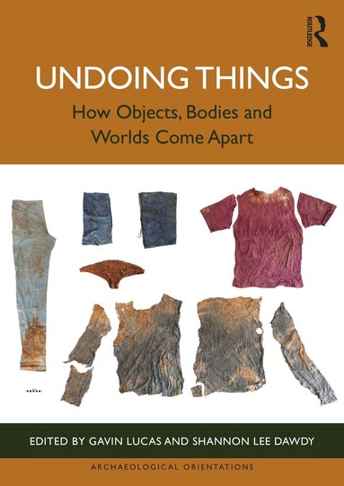 Gavin Lucas, Shannon Lee Dawdy - Undoing Things, Häftad