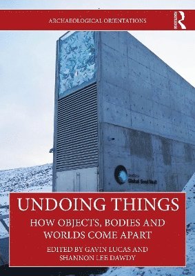 Gavin Lucas, Shannon Lee Dawdy, Iceland) Lucas, Gavin (University of Iceland - Undoing Things, Häftad