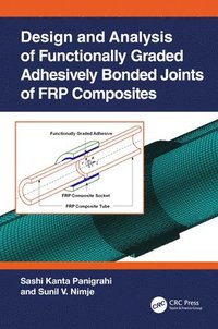bokomslag Design and Analysis of Functionally Graded Adhesively Bonded Joints of FRP Composites