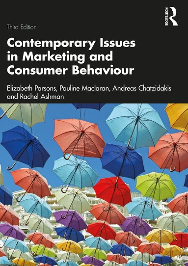 Elizabeth Parsons, Pauline Maclaran, Andreas Chatzidakis, Rachel Ashman - Contemporary Issues in Marketing and Consumer Behaviour, Häftad