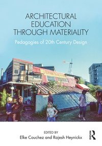 bokomslag Architectural Education Through Materiality