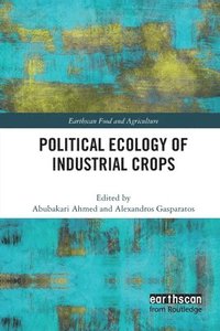 bokomslag Political Ecology of Industrial Crops