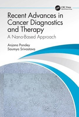 Recent Advances in Cancer Diagnostics and Therapy 1