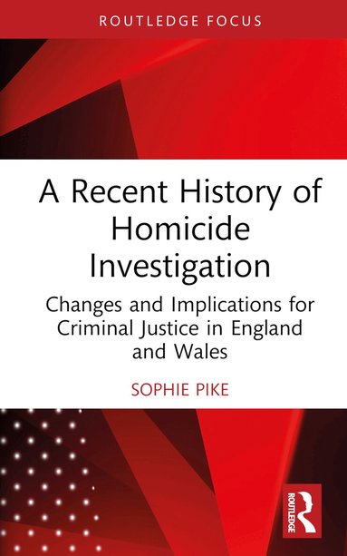 Sophie Pike - Recent History of Homicide Investigation, Inbunden