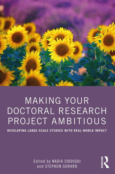 Nadia Siddiqui, Stephen Gorard - Making Your Doctoral Research Project Ambitious, Häftad